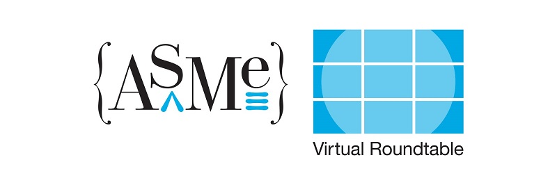 ASME Virtual Roundtable