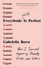 "Everybody (Else) Is Perfect," by Gabrielle Korn June 23, 2021