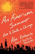 "An American Summer: Love & Death in Chicago" By Alex Kotlowitz November 18, 2020
