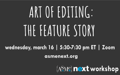 Art of Editing: The Feature Story March 16, 2022