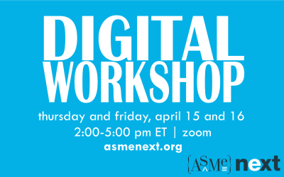 ASME NEXT Digital Workshop April 15-16, 2021