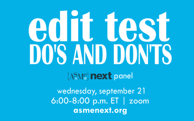 ASME NEXT Panel - Edit Test Do's and Don'ts