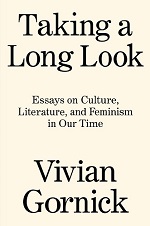 "Taking a Long Look," by Vivian Gornick August 31, 2022